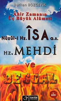 Ahir Zamanın Üç Büyük Alameti & Nüzul-i Haz. İsa (a.s) Hz. Mehdi ve Deccal