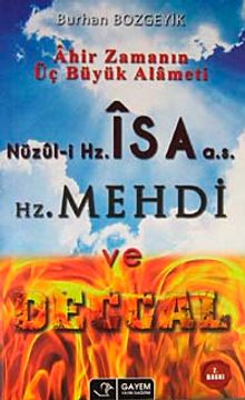 Ahir Zamanın Üç Büyük Alameti & Nüzul-i Haz. İsa (a.s) Hz. Mehdi ve Deccal