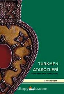Türkmen Atasözleri (Türkmen Halk Nakılları)