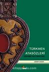 Türkmen Atasözleri (Türkmen Halk Nakılları)