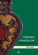 Türkmen Atasözleri (Türkmen Halk Nakılları)