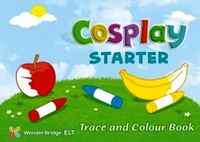 Cosplay Starter Trace and Colour Book (Okul Öncesi İngilizce)