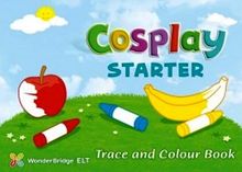 Cosplay Starter Trace and Colour Book (Okul Öncesi İngilizce)