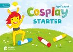 Cosplay Starter Pupil's Book with Software (Okul Öncesi İngilizce)