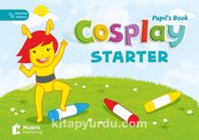 Cosplay Starter Pupil's Book with Software (Okul Öncesi İngilizce) - Başak Elmas