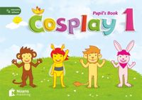 Cosplay 1 Pupil's Book +Stickers +Interactive software  (Okul Öncesi İngilizce) 