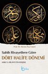 Sahih Rivayetlere G&ouml;re D&ouml;rt Halife D&ouml;nemi