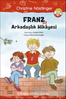 Franz ve Arkadaşlık Hikayesi - Christine Nöstlinger
