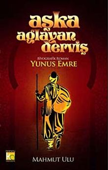 Aşka Ağlayan Derviş Yunus Emre