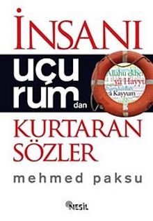 İnsanı Uçurumdan Kurtaran Sözler - Mehmed Paksu