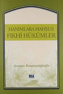 Hanımlara Mahsus Fıkhi Hükümler