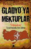 Gladyo'ya Mektuplar & Ergenekon Tiyatrosunda Son Sahne