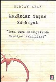Mekandan Taşan Edebiyat & Yeni Türk Edebiyatında Edebiyat Mahfilleri