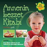 Annenin Lezzet Kitabı & Okul Öncesi Çocuklar İçin Tarifler ve Beslenme Önerileri