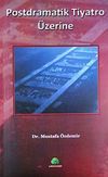 Postdramatik Tiyatro &Uuml;zerine