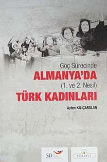 Göç Sürecinde Almanya'da (1.ve 2. Nesil) Türk Kadınları