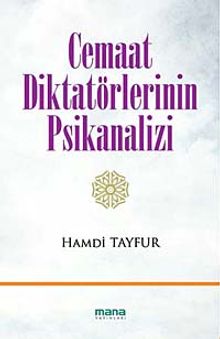 Cemaat Diktatörlerinin Psikanalizi