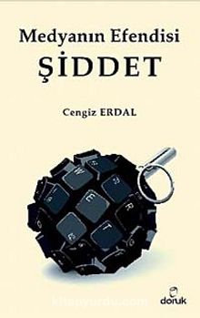 Medyanın Efendisi Şiddet - Cengiz Erdal