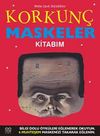 Korkun&ccedil; Maskeler Kitabım