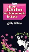 Her Kadın &Ouml;rt&uuml;nmek İster
