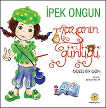 Maya'nın Günlüğü-2 / Güzel Bir Gün - İpek Ongun