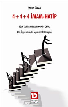 4+4+4 İmam Hatip & Tüm Tartışmaların Odağı Okul /  Din Öğretiminde Toplumsal Uzlaşma