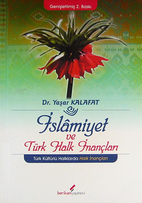 İslamiyet ve Türk Halk İnançları & Türk Kültürlü Halklarda Halk İnançları