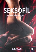 Seksofil / Kadın İsterse Eğer...