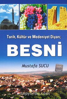 Tarih Kültür ve Medeniyet Diyarı Besni - Mustafa Sucu