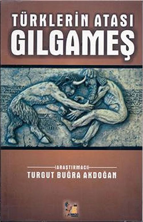 Türklerin Atası Gılgamış