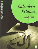 Kalemden Kelama (Aile Sohbetleri-1)