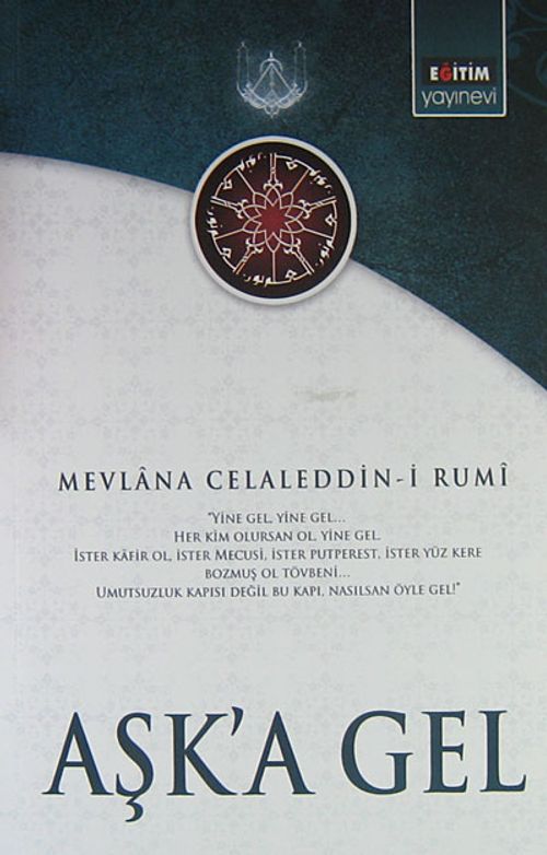 Aşk'a Gel & Mevlana'nın Tüm Eserlerinden Seçmeler