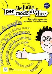 Italiano per modo di dire (İtalyanca Deyimler Atasözleri ve Deyişler) - Gianluca Aprile