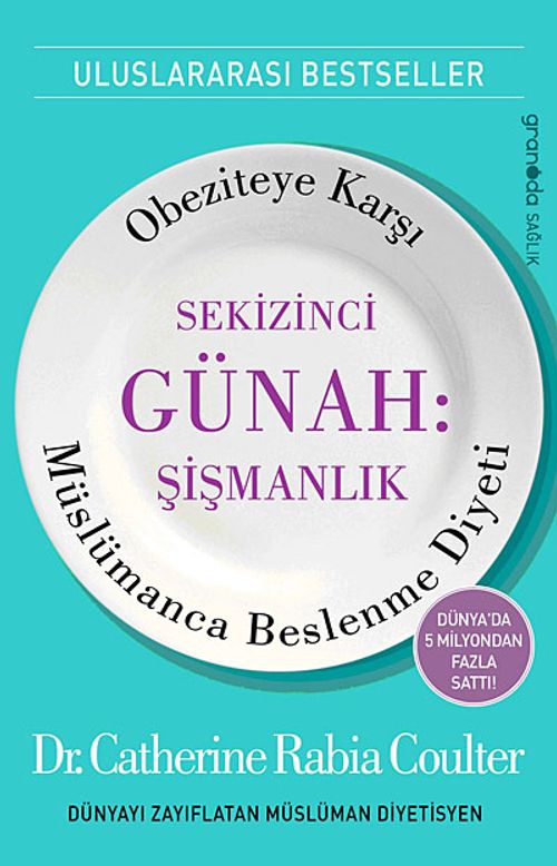 Sekizinci Günah: Şişmanlık & Obeziteye Karşı Müslümanca Beslenme Diyeti