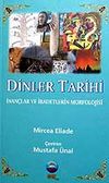 Dinler Tarihi / İnan&ccedil;lar ve İbadetlerin Morfolojisi