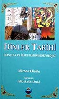 Dinler Tarihi / İnançlar ve İbadetlerin Morfolojisi