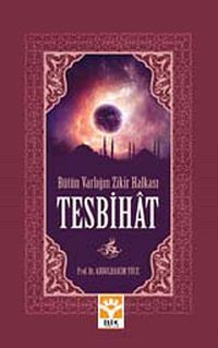 Bütün Varlığın Zikir Halkası Tesbihat