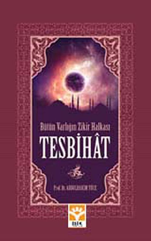 Bütün Varlığın Zikir Halkası Tesbihat