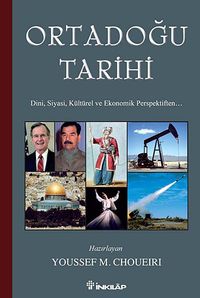 Ortadoğu Tarihi & Dini, Siyasi, Kültürel ve Ekonomik Perspektiften