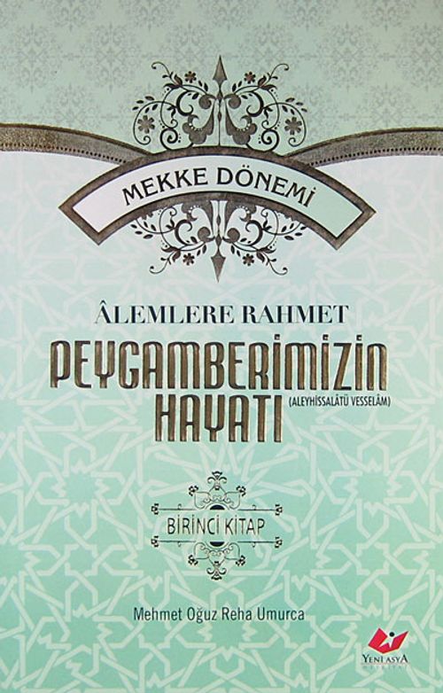 Alemlere Rahmet Peygamberimizin Hayatı (1. Cilt) (Mekke Dönemi) (Karton Kapak)