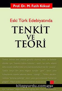 Tenkit ve Teori Eski Türk Edebiyatında - Prof. Dr. M. Fatih Köksal