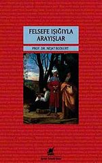 Felsefe Işığıyla Arayışlar