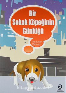 Bir Sokak Köpeğinin Günlüğü - Abdullah Sevinç