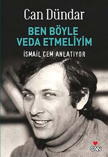 Ben Böyle Veda Etmeliyim & İsmail Cem Anlatıyor