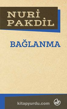 Bağlanma - Nuri Pakdil