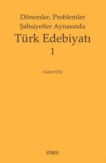 Dönemler, Problemler Şahsiyetler Arasında Türk Edebiyatı 1