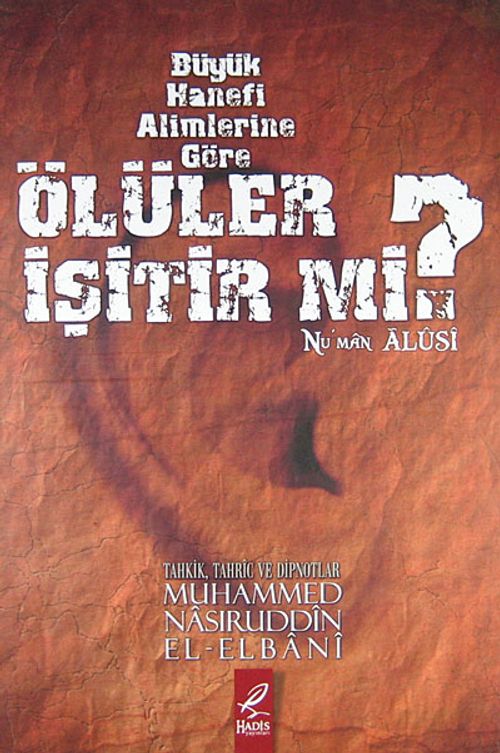 Büyük Hanefi Alimlerine Göre Ölüler İşitir mi?