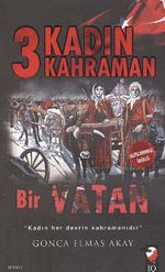 3 Kadın 3 Kahraman Bir Vatan