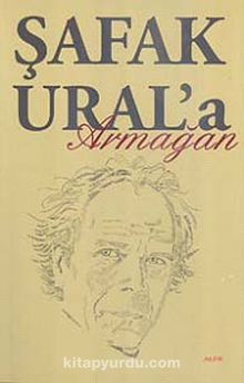 Şafak Ural'a Armağan - Bilinmeyen Yazar