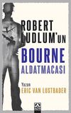 Robert LudLum'un Bourne Aldatmacası
